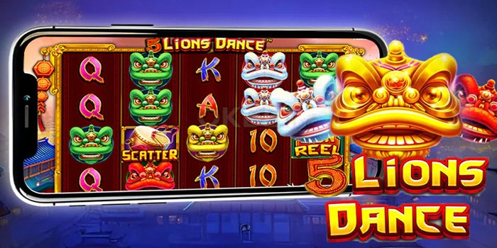 Taktik Raih Cuan Besar Di Slot 5 Lions Dance
